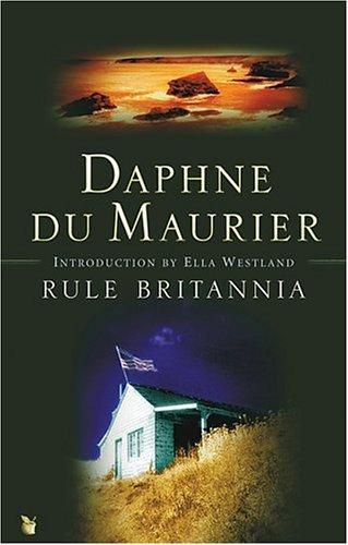 Daphne du Maurier: Rule Britannia (Paperback, 2005, Virago Press, Limited)