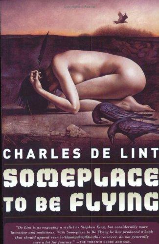 Charles de Lint: Someplace to Be Flying (Newford) (Paperback, Orb Books)