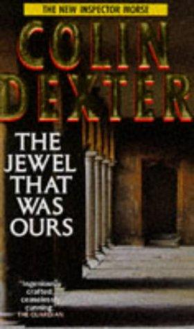 Colin Dexter: The Jewel That Was Ours (Inspector Morse) (Paperback, 1992, Pan Books)