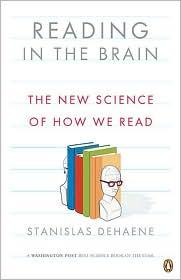 Stanislas Dehaene: Reading in the Brain (2010, Penguin)
