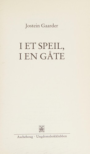 Jostein Gaarder: I et speil, i en gåte (Norwegian language, 1993, Aschehoug)