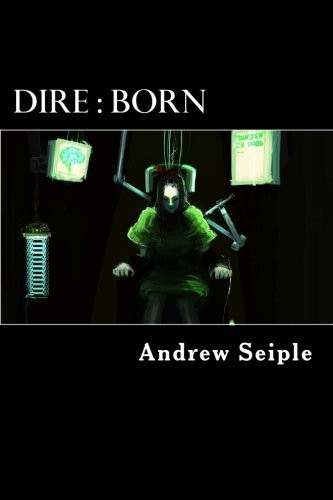 Andrew Seiple: Dire (Paperback, 2015, Andrew Seiple)