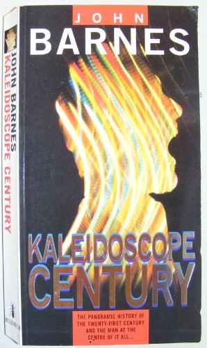 John Barnes: Kaleidoscope Century (1995, TOR,)