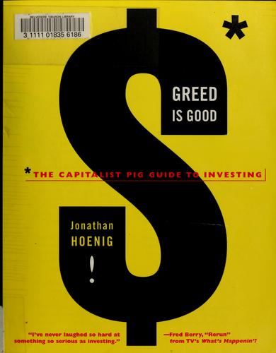 Jonathan Hoenig: Greed is good (Paperback, 1999, HarperBusiness)