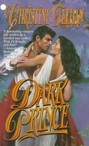 Christine Feehan: Dark Prince (The Carpathians (Dark) Series, Book 1) (Paperback, 1999, Love Spell)