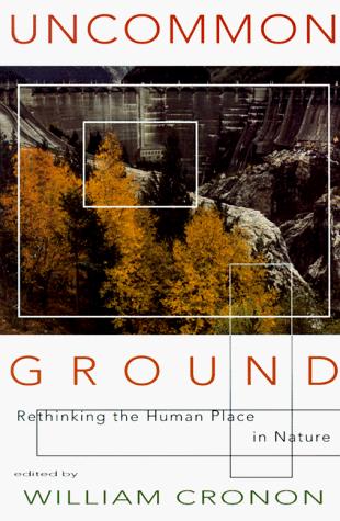 William Cronon: Uncommon Ground (1996, W. W. Norton & Company)