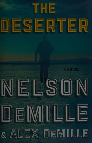 Nelson DeMille, Alex DeMiller, Alex DeMille: The Deserter (Hardcover, 2019, Simon & Schuster)