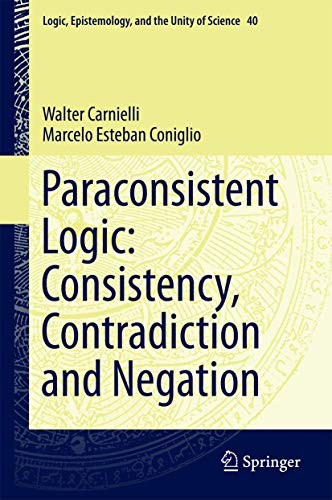 Walter Carnielli, Marcelo Esteban Coniglio: Paraconsistent Logic (Hardcover, 2016, Springer)