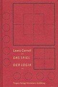 Lewis Carroll, Paul Good: Das Spiel der Logik. (Hardcover, 1998, Frommann Holzboog)