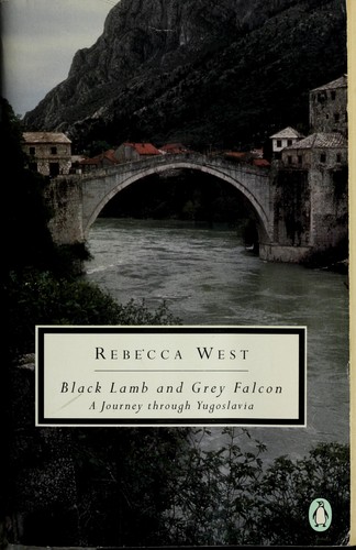 Rebecca West: Black lamb and grey falcon (1994, Penguin)