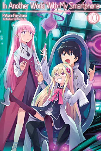 Patora Fuyuhara, Eiji Usatsuka, Andrew Hodgson: In Another World With My Smartphone (Paperback, 2020, J-Novel Club)