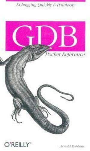 Arnold D. Robbins: GDB Pocket Reference (2005)