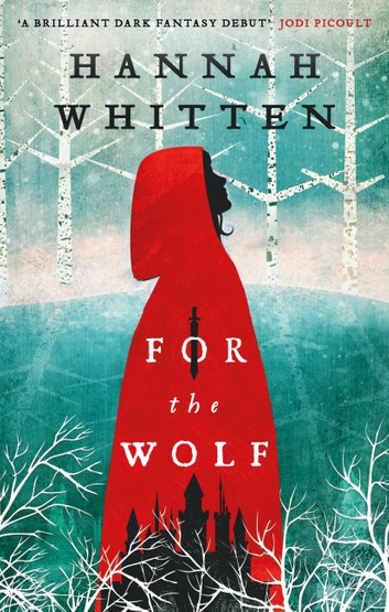 Hannah Whitten: For the Wolf (EBook, 2021, Hatchette UK)