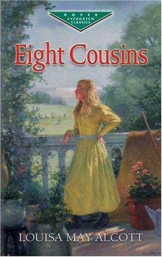 Louisa May Alcott: Eight Cousins (Evergreen Classics) (Paperback, 2007, Dover Publications)