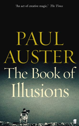 Paul Auster: The Book of Illusions (2003, Gardners Books, Faber and Faber)