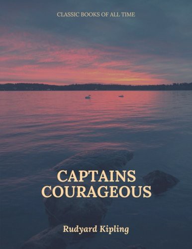 Rudyard Kipling: Captains Courageous (Paperback, 2017, CreateSpace Independent Publishing Platform, Createspace Independent Publishing Platform)