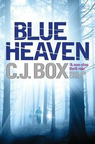 C.J. Box: Blue Heaven (2010, Atlantic Books, Limited)