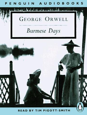 George Orwell: Burmese Days (Classic, 20th-Century, Audio) (AudiobookFormat, 1997, Penguin Audio)