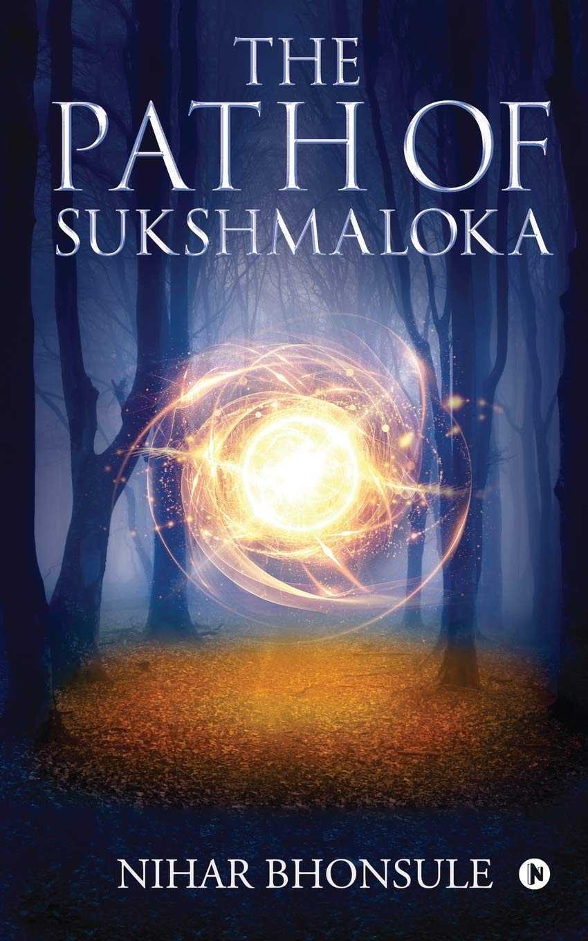 Nihar Bhonsule: The Path of Sukshmaloka (Notion Press)