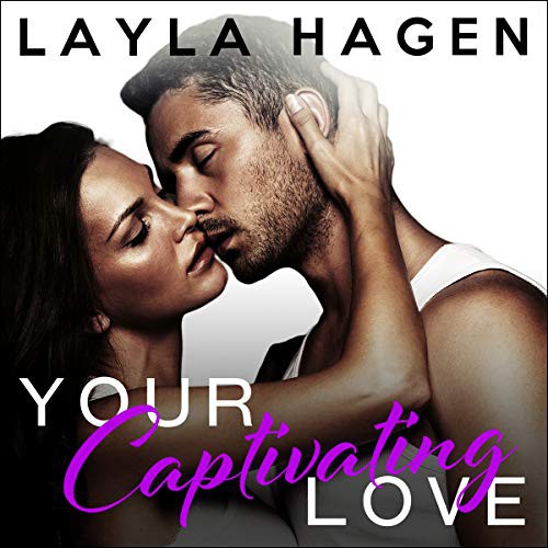 Layla Hagen: Your Captivating Love (AudiobookFormat, 2021, Tantor and Blackstone Publishing)