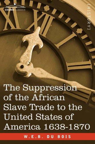 W. E. B. Du Bois: The Suppression of the African Slave Trade to the United States of America 1638-1870 (Paperback, 2007, Cosimo Classics)