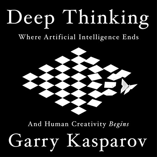 G. K. Kasparov: Deep thinking (2017, PublicAffairs)