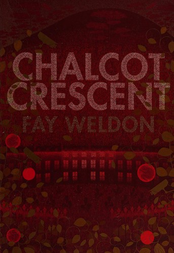 Fay Weldon: Chalcot Crescent (2009, Corvus, Atlantic Books, Limited)