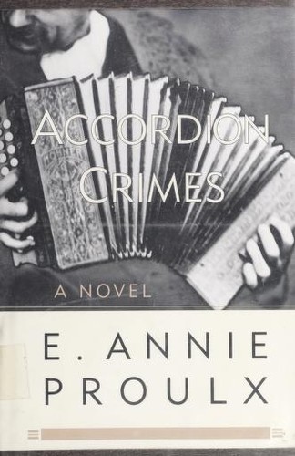 Annie Proulx: Accordion crimes (1996, Thorndike Press)