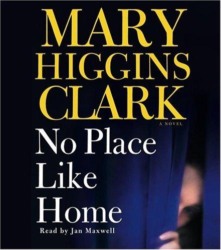 Mary Higgins Clark: No Place Like Home (AudiobookFormat, 2006, Simon & Schuster Audio)