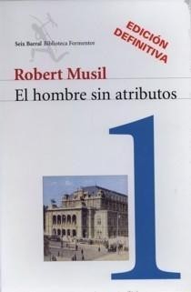 Robert Musil: El hombre sin atributos (Spanish language, 2008, Seix Barral)