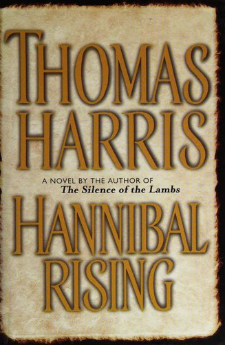 Thomas Harris: Hannibal Rising (Hardcover, 2006, Delacorte Press)