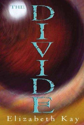 Elizabeth Kay: The Divide (2003, Scholastic)