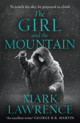 Mark Lawrence: Girl and the Mountain (2021, HarperCollins Publishers Limited)
