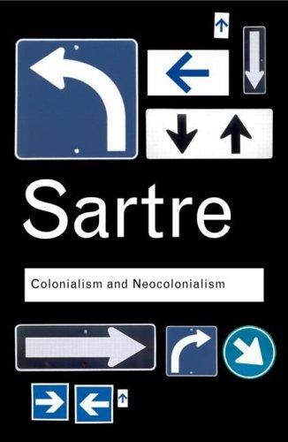 Jean-Paul Sartre: Colonialism and neocolonialism (2006, Routledge)