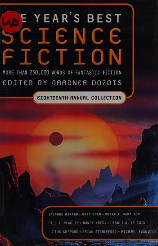 Gardner Dozois: The Year's Best Science Fiction, Eighteenth Annual Collection (Hardcover, 2001, St. Martin's Griffin)