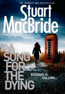 Stuart MacBride: A Song For The Dying (2014, HarperCollins Publishers)