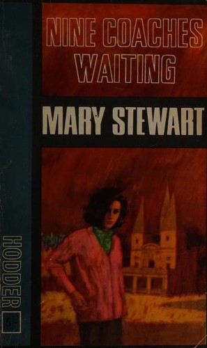 Mary Stewart: Nine Coaches Waiting (1966, Hodder and Stoughton)