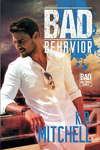 K.A. Mitchell: Bad Behavior (Paperback, 2018, Dreamspinner Press LLC)