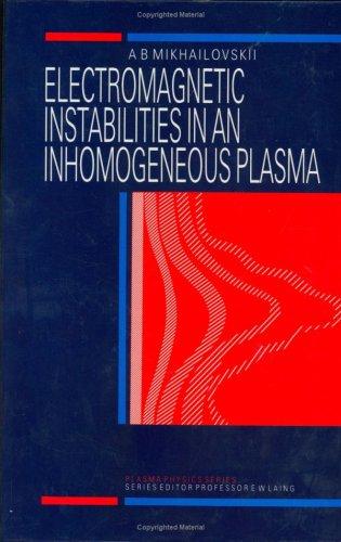A. B. Mikhaĭlovskiĭ: Electromagnetic instabilities in an inhomogeneous plasma (1992, Institute of Physics Pub.)