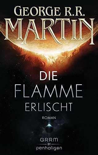 George R. R. Martin: Die Flamme erlischt (Paperback, 2016, Penhaligon Verlag)