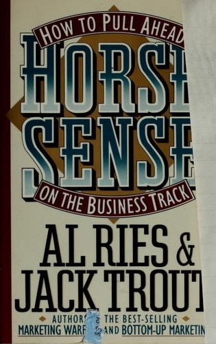 Al Ries: Horse sense (1992, Plume)