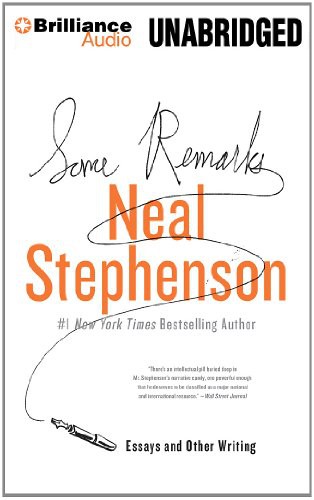 Neal Stephenson, Jeff Cummings: Some Remarks (AudiobookFormat, 2013, Brilliance Audio)