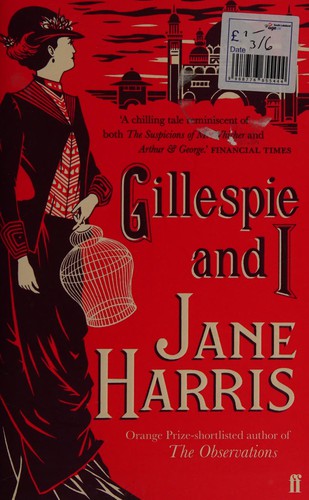 Jane Harris: Gillespie and I (2012, Faber & Faber, Limited)