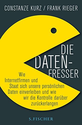 Constanze Kurz, Frank Rieger: Die Datenfresser (Hardcover, Fischer S. Verlag GmbH)