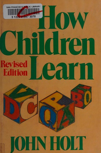 Holt John: How children learn (1983, Sey Lawr)