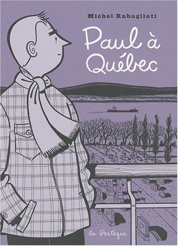 Paul à Québec (Paperback, French language, 2010, La Pastèque)