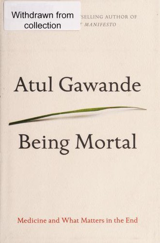 Atul Gawande: Being Mortal (Hardcover, 2014, Metropolitan Books)