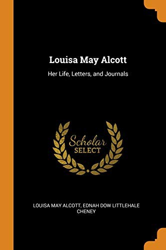 Louisa May Alcott, Ednah Dow Littlehale Cheney: Louisa May Alcott (Paperback, 2018, Franklin Classics Trade Press)