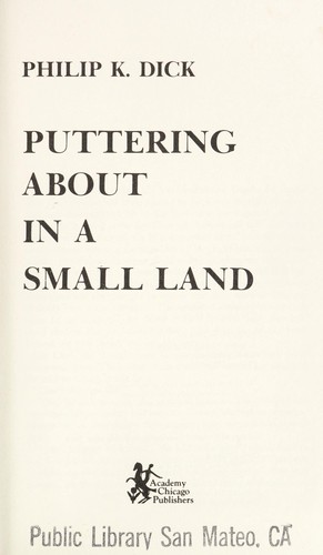 Philip K. Dick: Puttering about in a small land (1985, Academy Chicago Publishers)