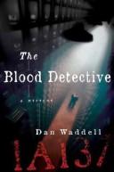 Dan Waddell: The blood detective (2008, St. Martin's Minotaur)